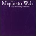 Mephisto Walz : Early Recordings
